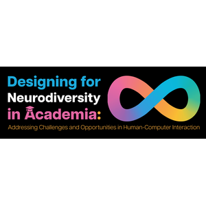 CHI 2025 Special Interest Group: Designing for Neurodiversity In Academia